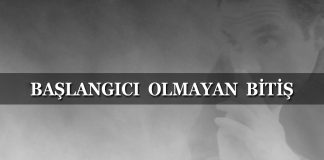 BAŞLANGICI OLMAYAN BİTİŞ